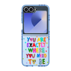 You are exactly where you need to be | Galaxy Z Flip6 / Impact Case / Baby Blue | Image 1