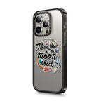 I Love You to the Moon & Back Case