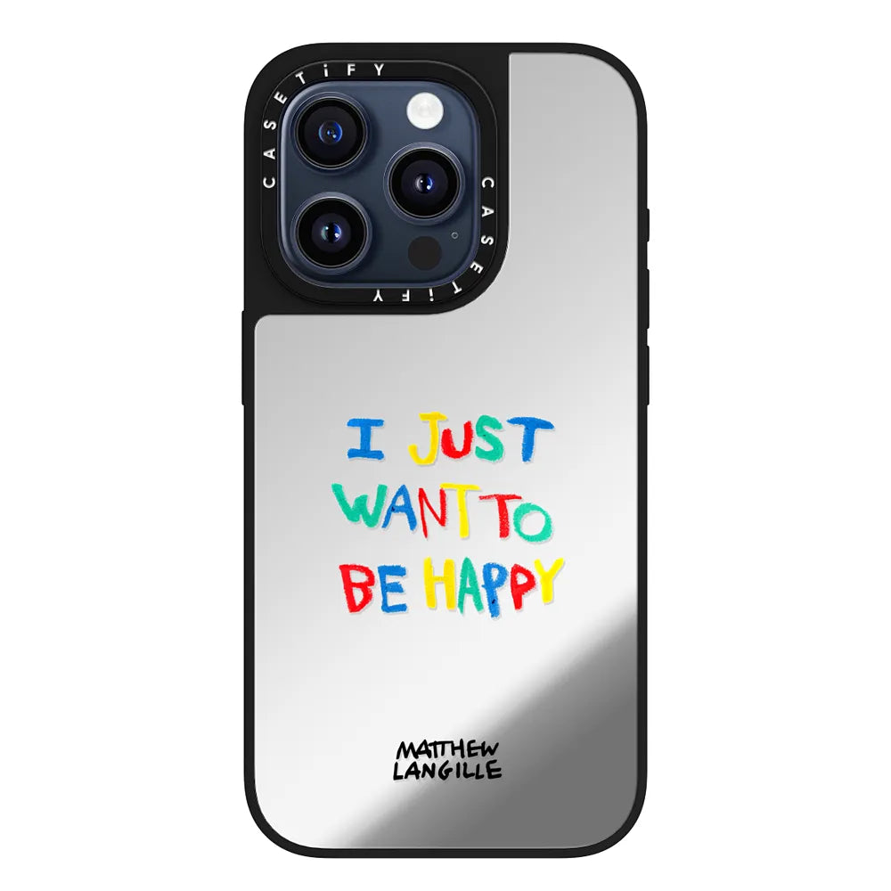 I Just Want to Be Happy