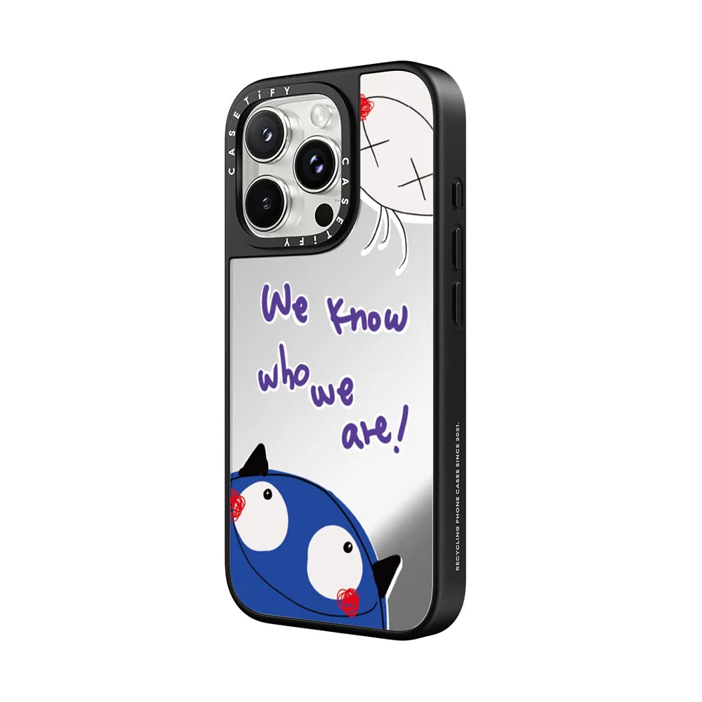 We Know Who We Are!