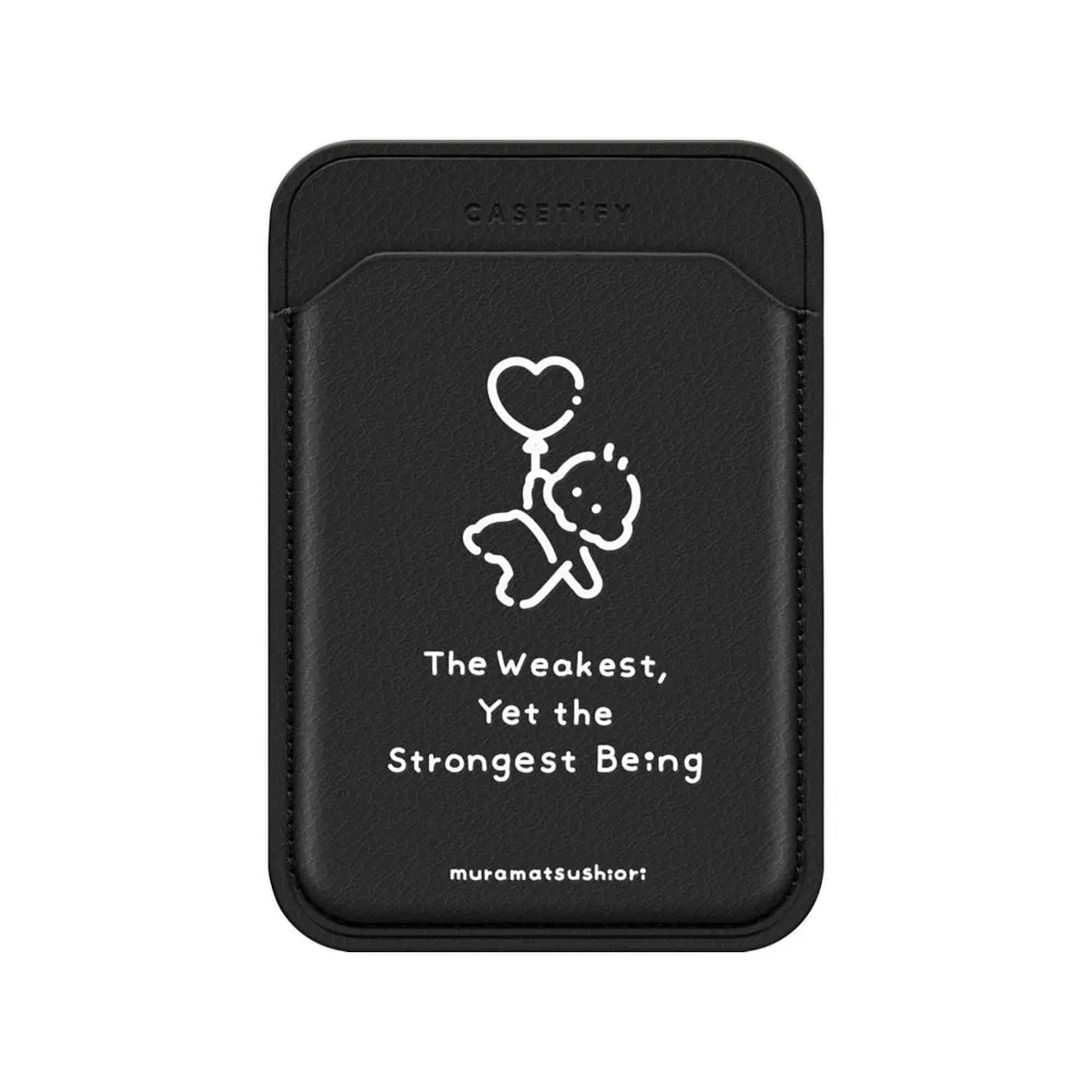The Weakest, Yet the Strongest Being