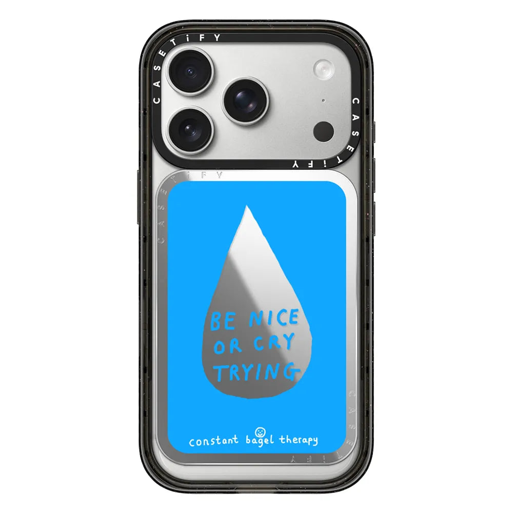 be nice or cry trying | Image 1